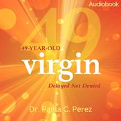49-Year-Old Virgin by  Dr. Paula C. Perez audiobook