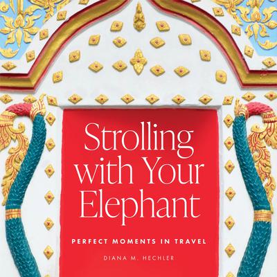 Strolling with Your Elephant by Diana M. Hechler audiobook