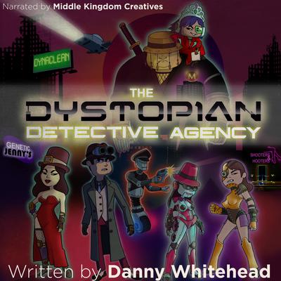 The Dystopian Detective Agency by Danny Whitehead audiobook