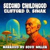 Second Childhood by  Clifford D. Simak audiobook