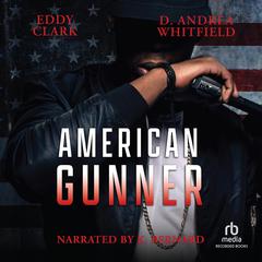 American Gunner by D. Andrea Whitfield audiobook