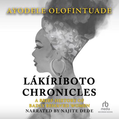 The Lakiriboto Chronicles by Ayodele Olofintuade audiobook