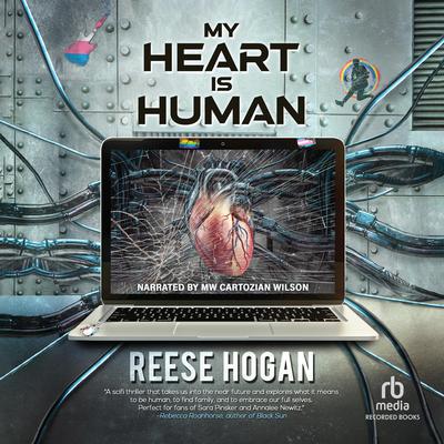My Heart Is Human by Reese Hogan audiobook