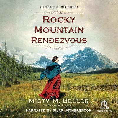 Rocky Mountain Rendezvous by Misty M. Beller audiobook