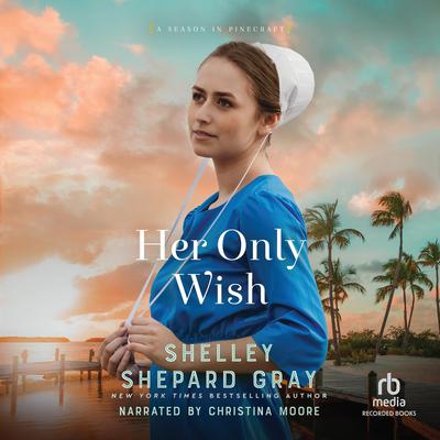 Her Only Wish by Shelley Shepard Gray audiobook