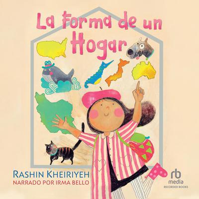 La forma de un hogar (The Shape of Home) by Rashin Kheiriyeh audiobook