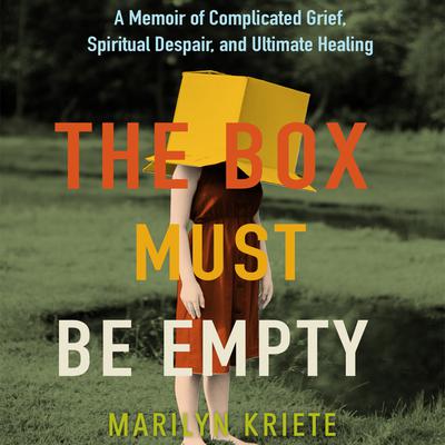 The Box Must Be Empty by Marilyn Kriete audiobook