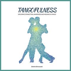 Tangofulness by Dimitris Bronowski audiobook