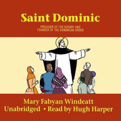 Saint Dominic by Mary Fabyan Windeatt audiobook