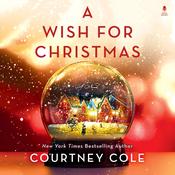 A Wish for Christmas by  Courtney Cole audiobook