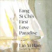 Fang Si-Chi's First Love Paradise by  Lin Yi-Han audiobook