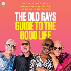 The Old Gays Guide to the Good Life by Mick Peterson audiobook