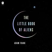 The Little Book of Aliens by  Adam Frank audiobook