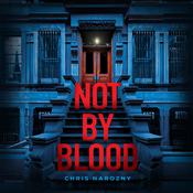 Not by Blood by  Chris Narozny audiobook