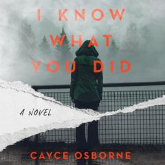 I Know What You Did by Cayce Osborne audiobook