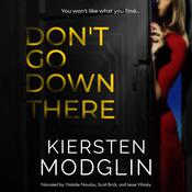 Don't Go Down There by  Kiersten Modglin audiobook