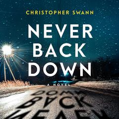 Never Back Down by Christopher Swann audiobook