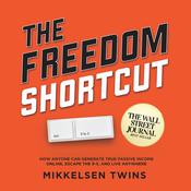 The Freedom Shortcut by  Mikkelsen Twins audiobook