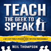 Teach the Geek to Speak by  Neil Thompson audiobook