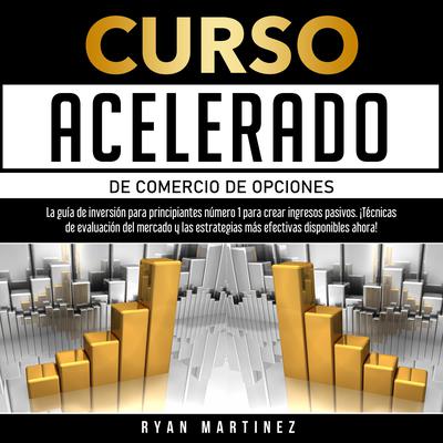 Curso acelerado de comercio de opciones by Ryan Martinez audiobook