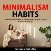 Minimalism Habits by  Wendi McMaster audiobook