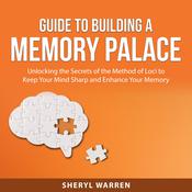 Guide to Building a Memory Palace by  Sheryl Warren audiobook