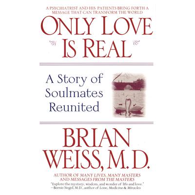 Only Love is Real by Brian Weiss audiobook