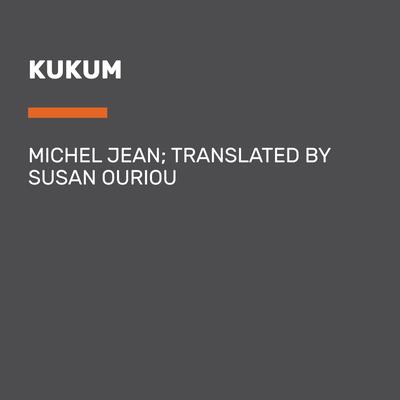 Kukum by Michel Jean audiobook