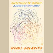 Directions to Myself by  Heidi Julavits audiobook