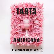 Tarta Americana by  J. Michael Martinez audiobook