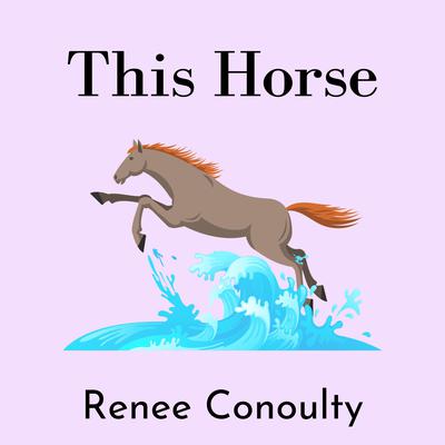 This Horse by Renee Conoulty audiobook