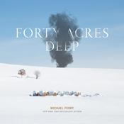 Forty Acres Deep by  Michael Perry audiobook