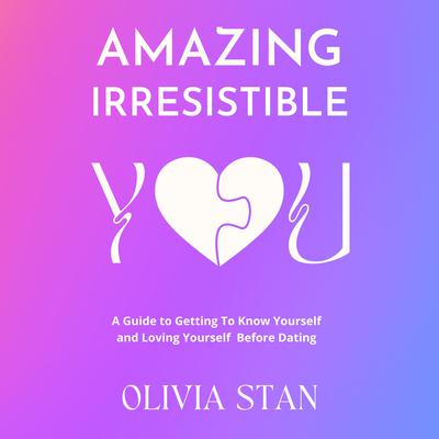 Amazing Irresistible You by Olivia Stan audiobook