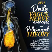 The Polivagal Theory & Daily Vagus Nerve Exercises: 2 in 1 by  Reiner Hartmann audiobook