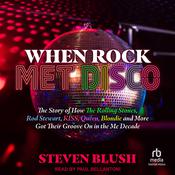 When Rock Met Disco by  Steven Blush audiobook