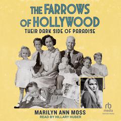 The Farrows of Hollywood by Marilyn Ann Moss audiobook