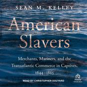 American Slavers by  Sean M. Kelley audiobook