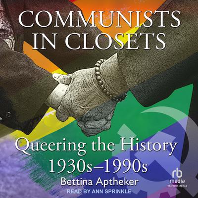 Communists in Closets by Bettina Aptheker audiobook