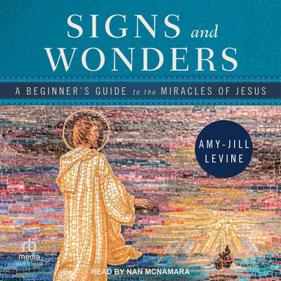 Signs and Wonders by Amy-Jill Levine audiobook