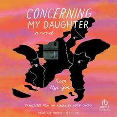 Concerning My Daughter by Kim Hye-jin audiobook