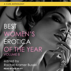 Best Women's Erotica of the Year, Volume 8 by Rachel Kramer Bussel audiobook