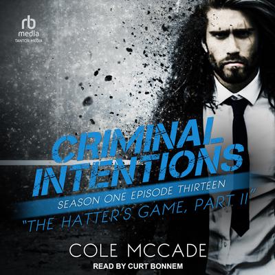 Criminal Intentions: Season One, Episode Thirteen by Cole McCade audiobook