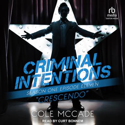 Criminal Intentions: Season One, Episode Eleven by Cole McCade audiobook