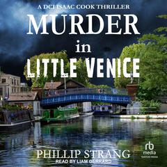 Murder in Little Venice by Phillip Strang audiobook