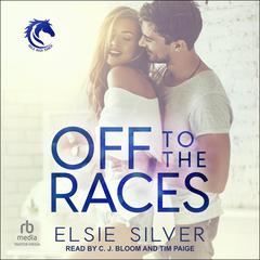 Off to the Races by Elsie Silver audiobook