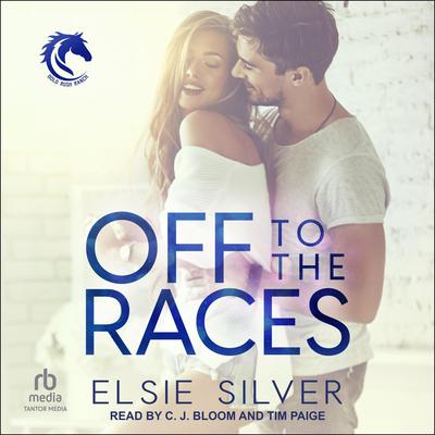 Off to the Races by Elsie Silver audiobook