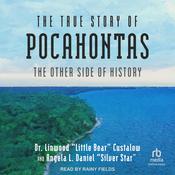 The True Story of Pocahontas by  Dr. Linwood “Little Bear” Custalow audiobook
