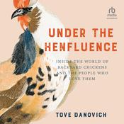 Under the Henfluence by  Tove Danovich audiobook