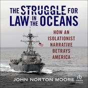 The Struggle for Law in the Oceans by  John Norton Moore audiobook