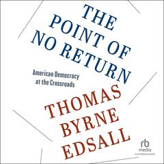 The Point of No Return by Thomas Byrne Edsall audiobook